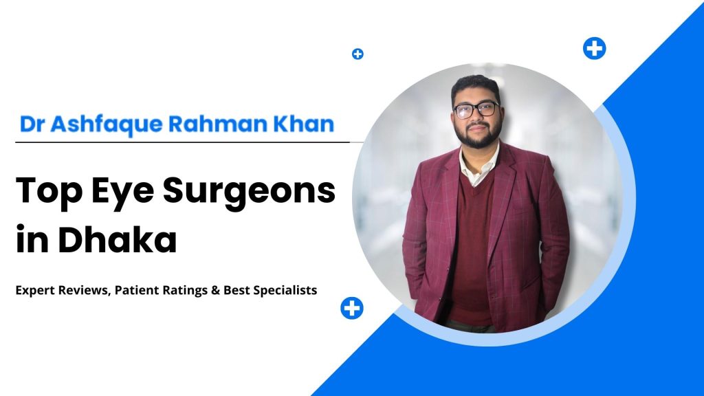 Top eye surgeons in Dhaka consultation.